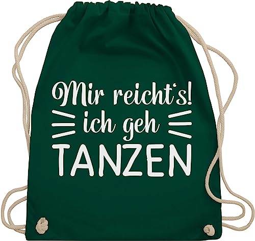 Turnbeutel Rucksack - Geschenk - Mir reicht's ich geh tanzen - Unisize - Dunkelgrün - stoffbeutel mit kordelzug stofftaschen gym bag baumwoll kordel beutel stoff baumwolle tanz reicht damen spruch von Shirtracer