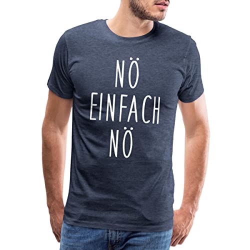 Spreadshirt Nö Einfach Nö Lustiger Spruch Männer Premium T-Shirt, L, Blau meliert von Spreadshirt