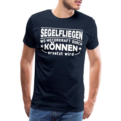 Spreadshirt Segelfliegen Motorkraft Durch Können Ersetzt Männer Premium T-Shirt, M, Navy von Spreadshirt