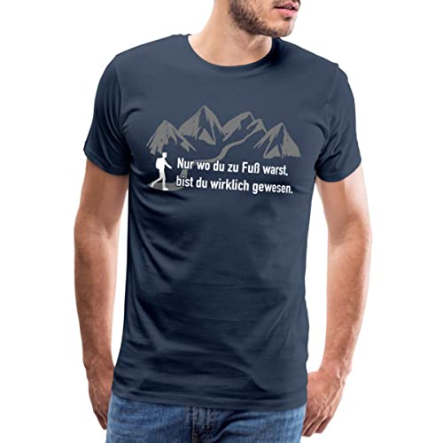 Spreadshirt Wandern Spruch Nur Wo Du zu Fuß Warst Männer Premium T-Shirt, L, Navy von Spreadshirt