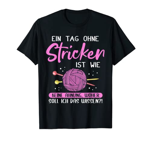 Stricken Kein Tag Ohne Stricknadel Geschenk Strickerin T-Shirt Stricken Kein Tag Ohne Stricknadel Geschenk Strickerin T-Shirt von Stricken Strickerin Bekleidung & Geschenkideen