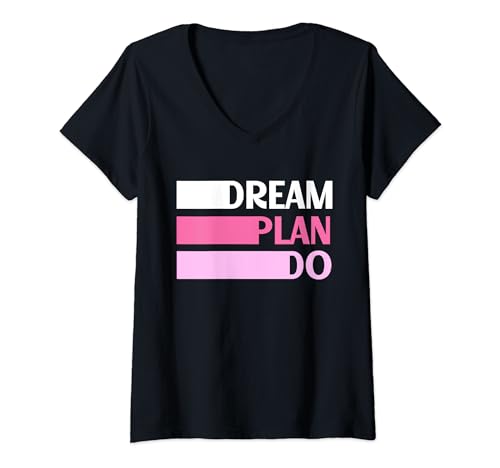 Damen Dream. Plan. Do. Erhebendes Zitat T-Shirt mit V-Ausschnitt von Tcool