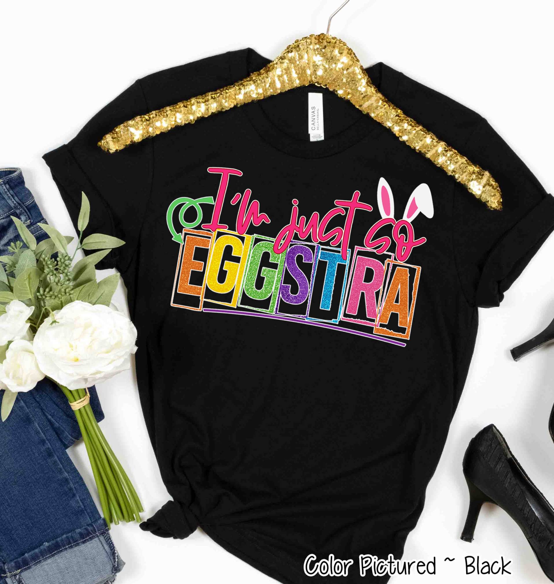 Ich Bin Nur So Eggstra Ostern Shirt, Fröhliche Mädchen Süßes Shirt Für Frau, Lustiges Osterfamilie Passendes von TooCuteCustomDesign