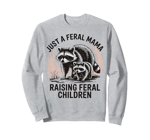 Just A Feral Mama Raising Feral Children Sweatshirt Just A Feral Mama Raising Feral Children Sweatshirt von Wilde Mutter Mutterschaft Wilde Kinder Erziehung