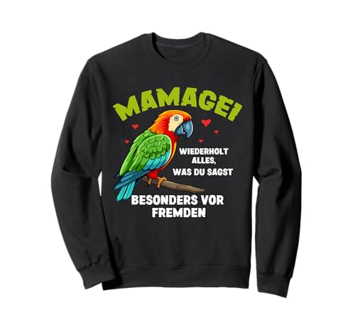 Mamagei wiederholt alles – Lustiger Spruch Muttertag Mama Sweatshirt Mamagei wiederholt alles – Lustiger Spruch Muttertag Mama Sweatshirt von Witzige Mamagei Muttertagsgeschenke Geschenk Mama