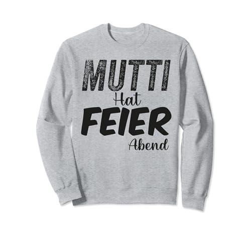 Mutti Hat Feiera Bend Lustiges Frauen-Design Sweatshirt von Witzige Sarkastische Ironische Sprüche & Geschenke