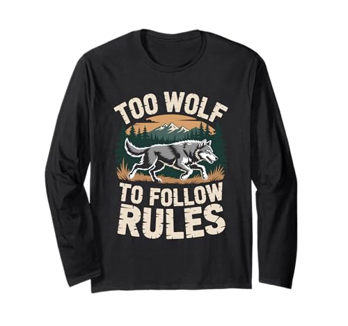 Zu Wolf, um Regeln zu befolgen Pun Wolf Nature Wolf Wolves für Männer Langarmshirt Zu Wolf, um Regeln zu befolgen Pun Wolf Nature Wolf Wolves für Männer Langarmshirt von Wolf Hunting Wildlife Animal Mens Wolf