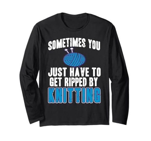 Manchmal Muss Man Einfach Durch Stricken Ripped Werden Langarmshirt Manchmal Muss Man Einfach Durch Stricken Ripped Werden Langarmshirt von Woll-Liebhaber und Strick-Enthusiasten