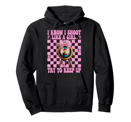 Bogenschießen Mädchen Bogenschießen Mama Bogenschützen I Know I Shoot Like A Girl Pullover Hoodie Bogenschießen Mädchen Bogenschießen Mama Bogenschützen I Know I Shoot Like A Girl Pullover Hoodie von Womens Pink Coquette Bow Archery Archer Gifts