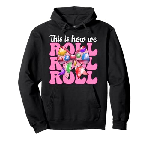 Boccia-Ballspieler Mädchen Mama Muttertag This Is How We Roll Pullover Hoodie Boccia-Ballspieler Mädchen Mama Muttertag This Is How We Roll Pullover Hoodie von Womens Pink Coquette Bow Bocce Ball Player Gifts
