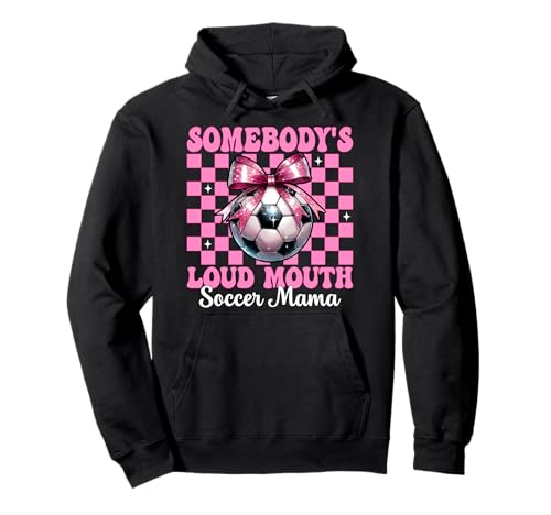 Somebody's Loud Mouth Soccer Mama Mama Muttertag Kokette Pullover Hoodie Somebody's Loud Mouth Soccer Mama Mama Muttertag Kokette Pullover Hoodie von Womens Pink Coquette Bow Soccer Player Gifts