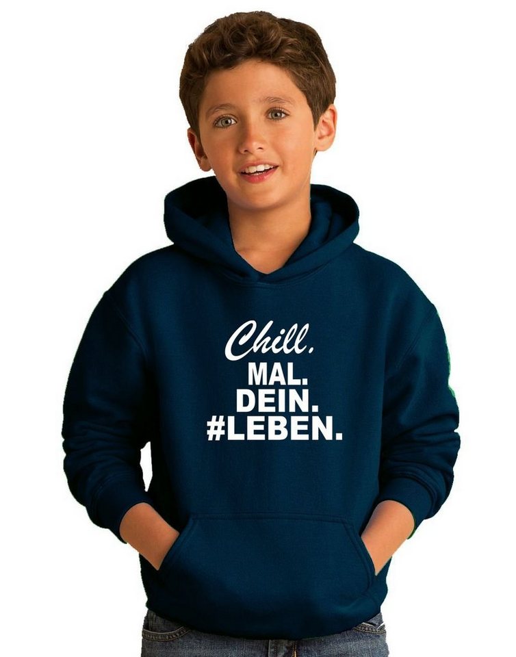 coole-fun-t-shirts Hoodie CHILL mal Dein Leben. Hoodie Kinder Sweatshirt Pullover von coole-fun-t-shirts