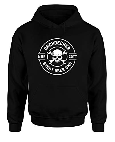 Dachdecker nur Gott Steht über Uns Herren Hoodie Sweat Arbeitskleidung Workwear Shirt, Farbe: Black, Größe: X-Large von tshirtladen